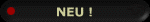 NEU !